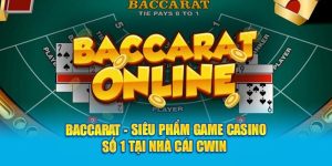Baccarat siêu phẩm game nhà cái số 1 CWIN